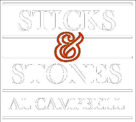 STICKS & STONES